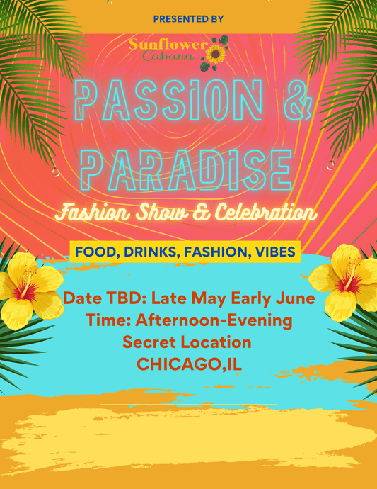 Passion & Paradise 3rd Annual Fashion Show - Sunflower Cabana