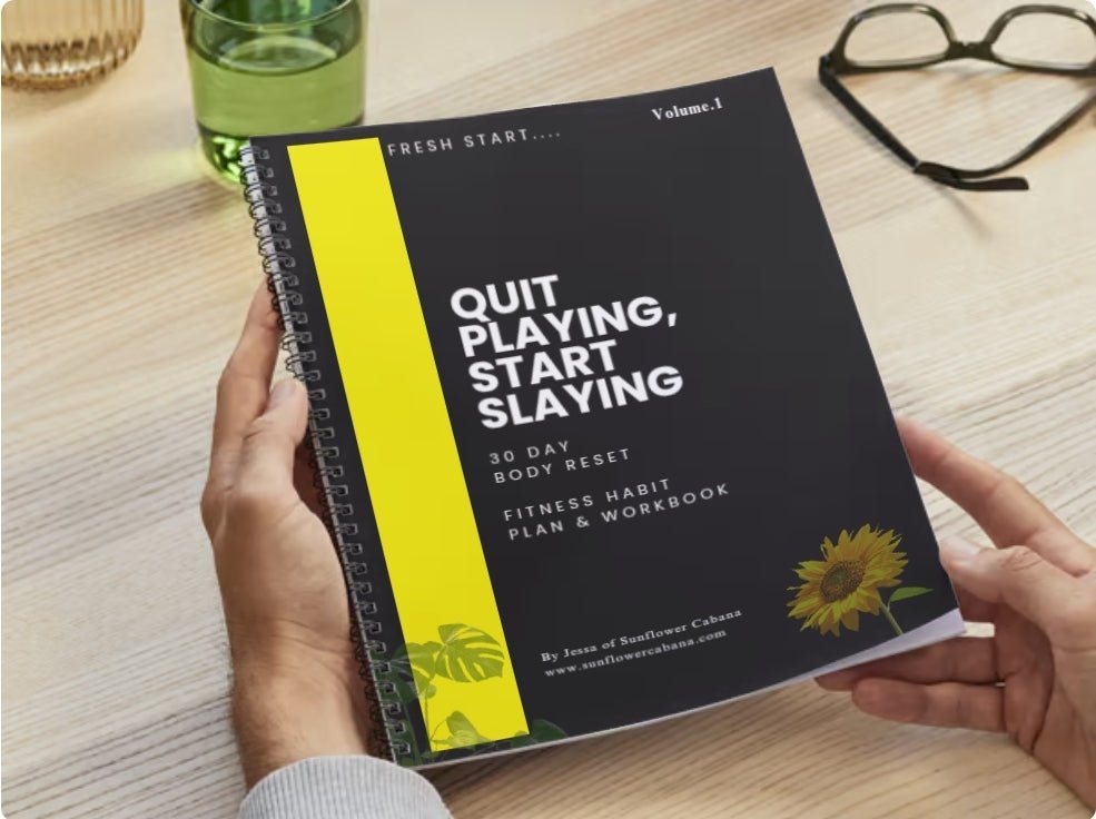 Quit Playing, Start Slaying: 30 Day Body Reset Fitness Habit Plan & Workbook (DIGITAL ITEM) - Sunflower Cabana